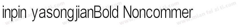 inpin yasongjianBold Noncommercia字体转换